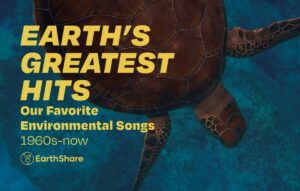 Las mejores y más populares canciones sobre el medio ambiente: lista de reproducción de EarthShare